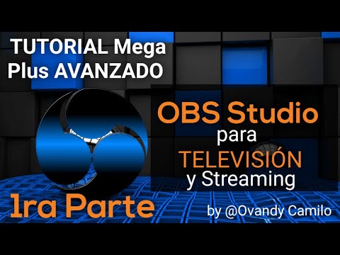 📌TUTORIAL de OBS Studio Super Mega AVANZADO para TELEVISIÓN y Streaming, 🎲 (1ra Parte)