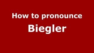 How to pronounce Biegler