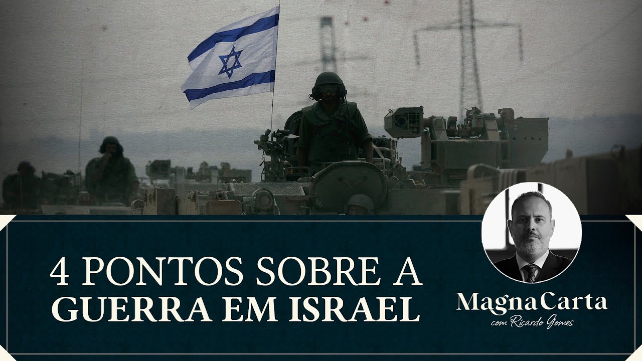 4 PONTOS SOBRE A GUERRA EM ISRAEL | Magna Carta por Ricardo Gomes