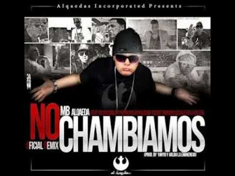 MB Alqaeda Ft. Polakan, Voltio, Cirilo, Pacho, Genio, Dozi, Alexio, Baby  - No Chambiamos (Remix)