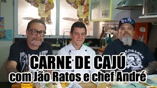 Carne de cajú com Jão Ratos e chef André | Panelaço do João Gordo