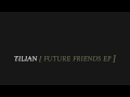 Tilian - Future Friends 