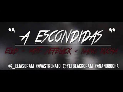 NANO ROCHA - A ESCONDIDAS FT. ELIAS, VAST, YEFBLACK.