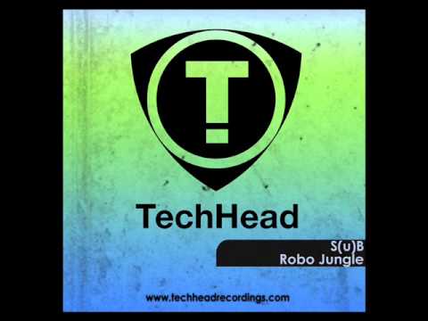 S(u)B - Robo Jungle Ep (TechHead Recordings)