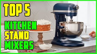 TOP 5 Best Professional Stand Mixers for Your Kitchen 2026