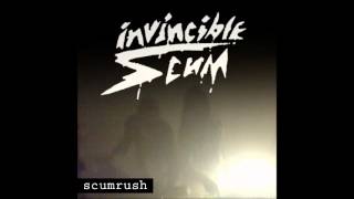 Invincible Scum - Reprise