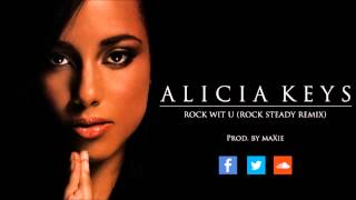 Alicia Keys - Rock Wit U (Rock Steady Remix) | Prod. by Maxie