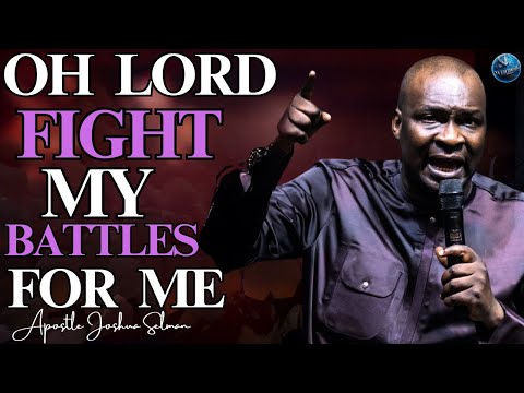 Oh lord Fight My Battles For Tonight  | Apostle  Joshua Selman