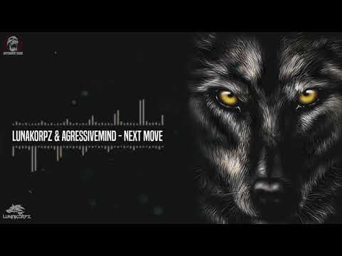 Lunakorpz & AgressiveMind - Next Move