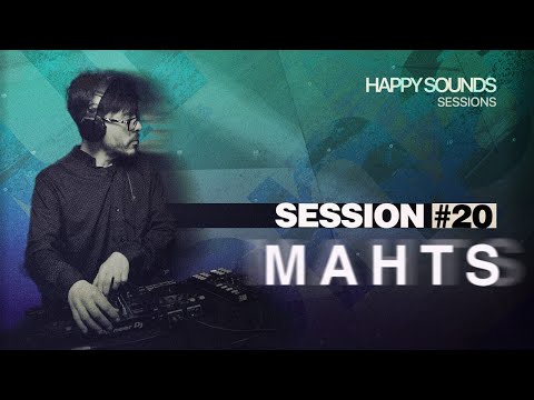 MAHTS | Happy Sessions 20 [Progressive house]