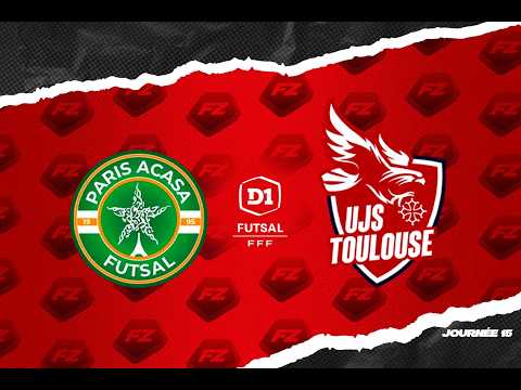 J15 : Paris Acasa Futsal - UJS Toulouse en direct !