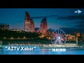 SON DƏQİQƏ Məlumatlarını çatdırırıq AzTV Xəbər In 20 00 Buraxılışı Efirdədir