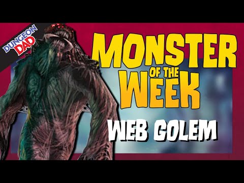 The Forbidden Sticky Construct - Web Golem - Monster of the Week - Dungeons and Dragons Lore
