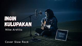 Download lagu Nike Ardilla - Ingin Kulupakan (Slow Rock Version) | Aransemen Paling Menyayat Hati mp3 Download lagu Nike Ardilla - Ingin Kulupakan (Slow Rock Version) | Aransemen Paling Menyayat Hati mp3