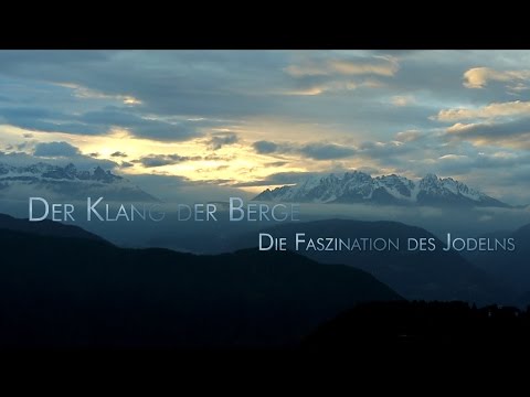 Der Klang der Berge - Die Faszination des Jodelns