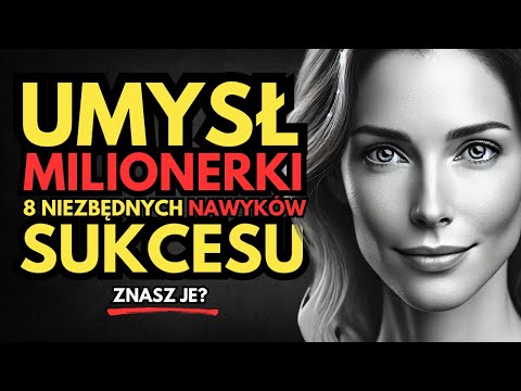 Kobieta niezależna: Sekrety umysłu milionerki i 8 nawyków sukcesu