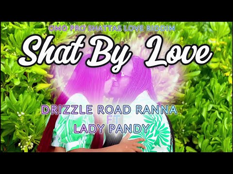 SHAT BY LOVE BAND DANCE OF MV DRIZZLE ROAD RANNA FT LADY PANDY OMO PRO SHATTAS LOVE RIDDIM.