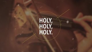 Holy, Holy, Holy (Official Lyric Video) - JPCC Worship