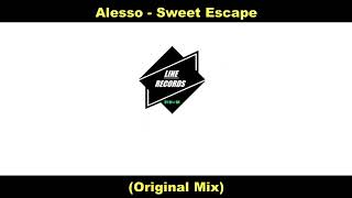 Alesso - Sweet Escape (Original Mix)