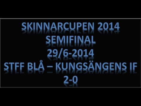 Skinnarcupen 20140629   Semifinal: STFF Blå - Kungsängens IF, Res: 2-0
