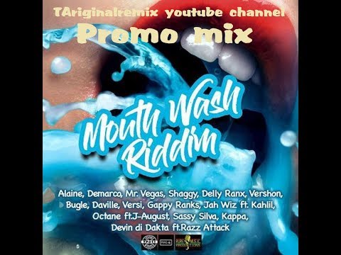 Mouthwash Riddim Mix (2018➜OCT) Feat. Alaine,Demarco,Mr.Vegas,Shaggy,Delly Ranx,Bugle.+More[FULL]