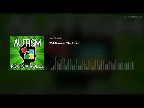 Autism Rocks And Rolls 254:Between The Lines