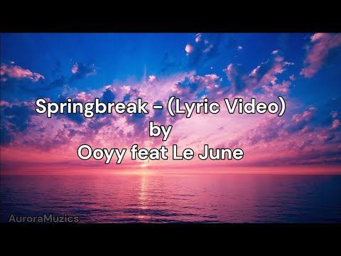 Springbreak - Ooyy feat. Le June