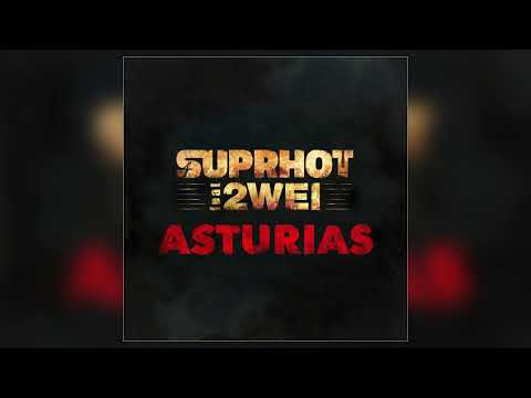 SUPRHOT - "Asturias" feat. 2WEI
