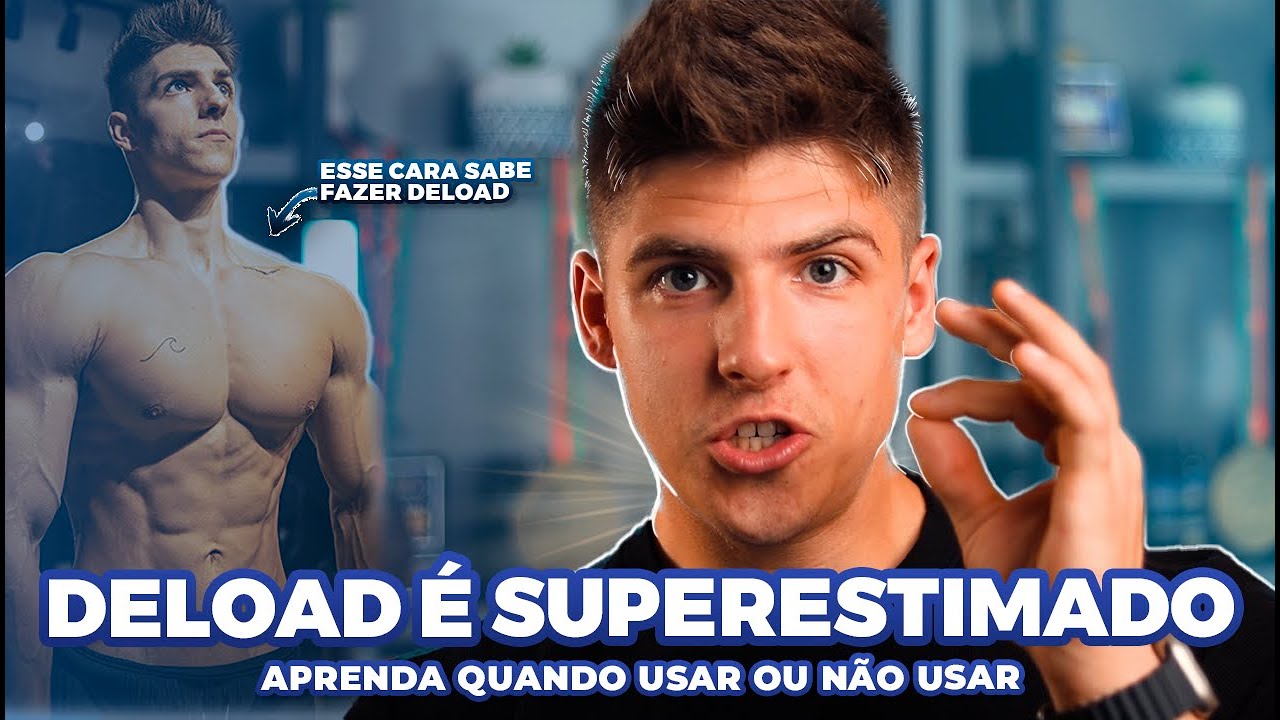 DELOAD É SUPERESTIMADO 🔥 - APRENDA DE VEZ COMO E QUANDO UTILIZAR 🌱