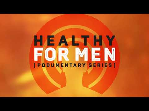 Healthy For Men Podumentary Series Trailer