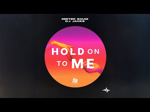 flocon, Mister Squiz & DJ Jacks - Hold On To Me