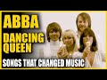 Songs That Changed Music Abba Dancing Queen