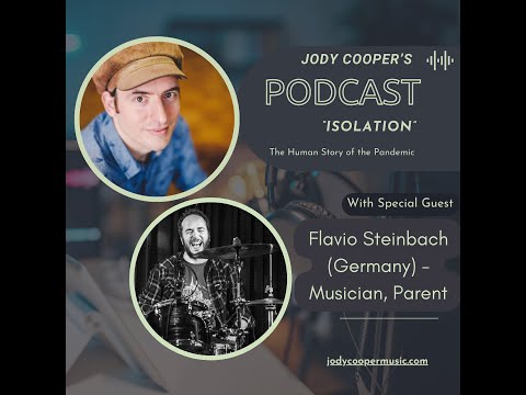 Jody Cooper's "isolation" Series, Episode 5: Jody Talks to Musician & Parent Flavio Steinbach