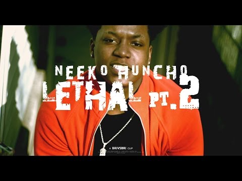 Neeko Huncho - Lethal Pt.2 | Shot by @BRIvsBRI