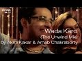 Wada Karo The Unwind Mix By Akriti Kakar Arnab Chakraborty