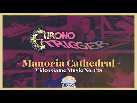 VGM #148: Manoria Cathedral (Chrono Trigger) Ambient Industrial Doom Cover