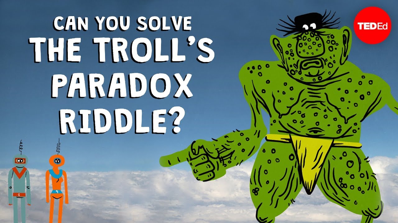 Can you solve the trolls paradox riddle? - Dan Finkel
