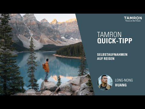 Selbstporträts auf Reisen mit dem TAMRON 17-28mm F/2.8 – TAMRON Quick-Tipps