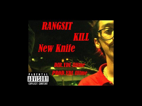 Rangsit Kill - New Knife (Officail MV)