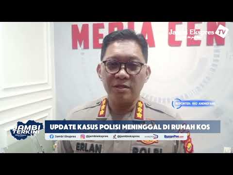UPDATE KASUS POLISI JAMBI MENINGGAL DI RUMAH KOS