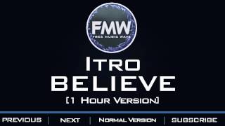 Itro - Believe [1 Hour Version]