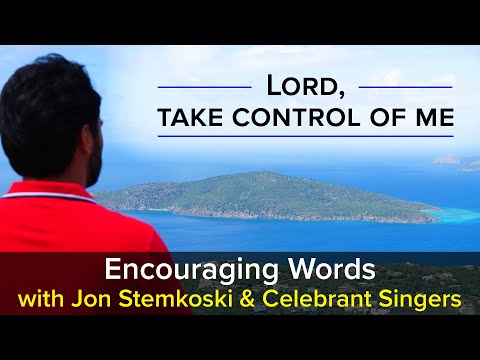 Lord, Take Control Of Me - Encouraging Words with Jon Stemkoski (#20)