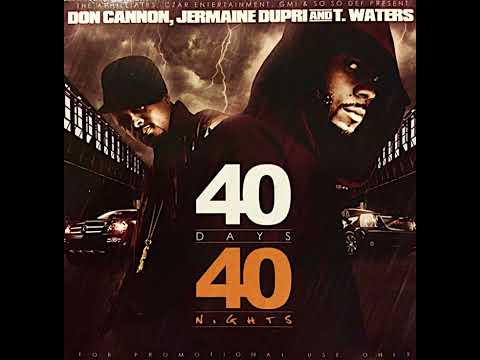 T. Waters & Don Cannon - 40 Days 40 Nights (Full Mixtape)