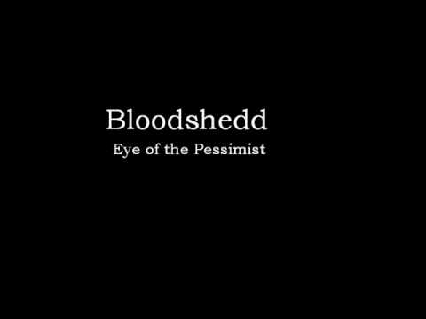 Bloodshedd - Eye of the Pessimist [HD]