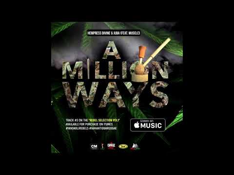 A Million Ways- Hempress Divine & Juba (FEAT. Muscle)