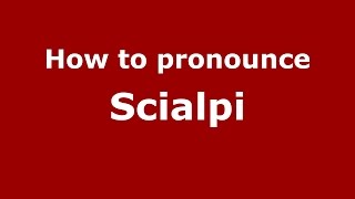 How to pronounce Scialpi