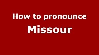 How to pronounce Missour