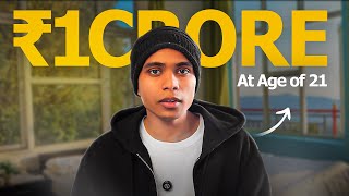 How i made ₹1 Crore at 21