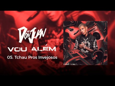 05. Tchau pros Invejosos - MC Don Juan (Vou Além) Lyric Video