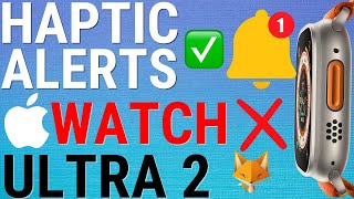 Apple Watch Ultra 2: Turn Haptic Alerts On & Off